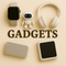 Gadgets